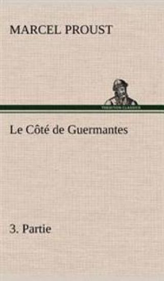Le Côté de Guermantes, -3. Partie