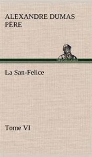 La San-Felice, Tome VI