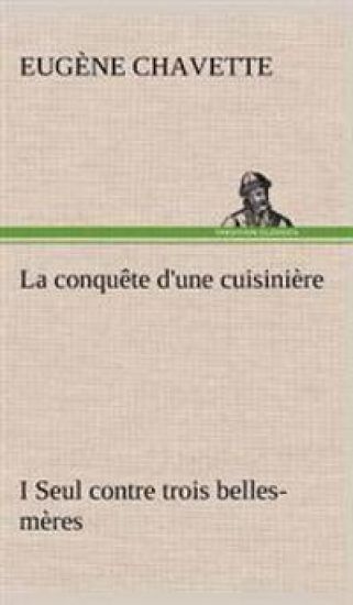 La conquête d'une cuisinière I Seul contre trois belles-mères