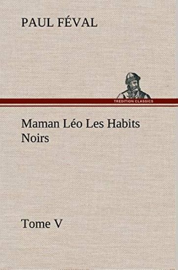 Maman Léo Les Habits Noirs Tome V