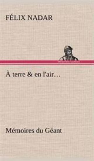 À terre & en l'air... Mémoires du Géant