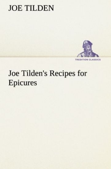 Joe Tilden's Recipes for Epicures