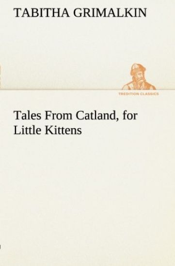 Tales From Catland, for Little Kittens