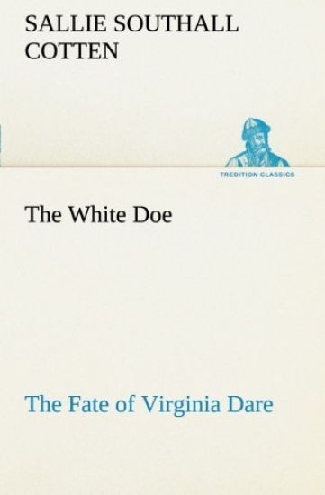 The White Doe The Fate of Virginia Dare