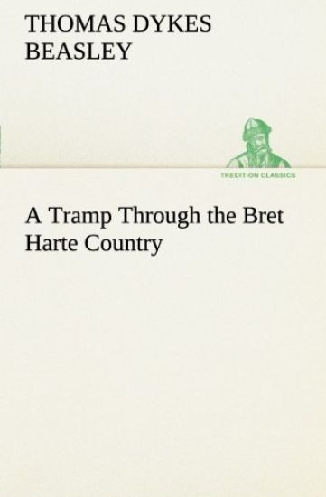 A Tramp Through the Bret Harte Country