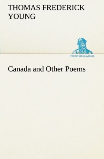 Canada and Other Poems