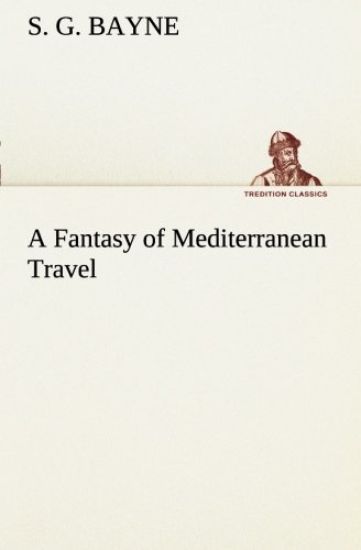 A Fantasy of Mediterranean Travel