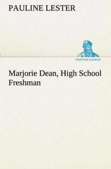 Marjorie Dean, High School Freshman