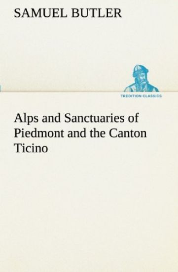 Alps and Sanctuaries of Piedmont and the Canton Ticino