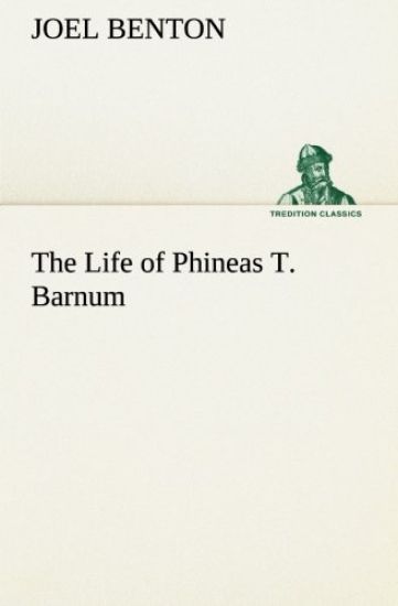 The Life of Phineas T. Barnum