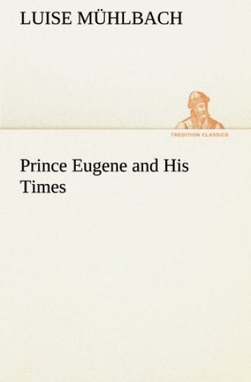Prince Eugene and His Times