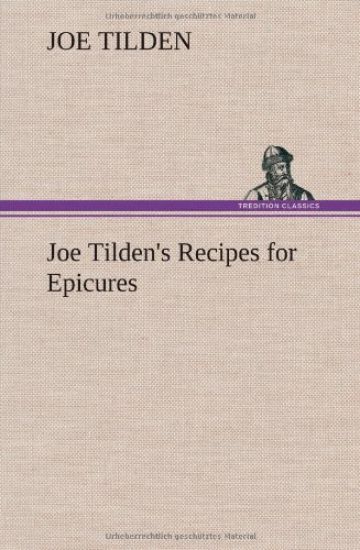 Joe Tilden's Recipes for Epicures