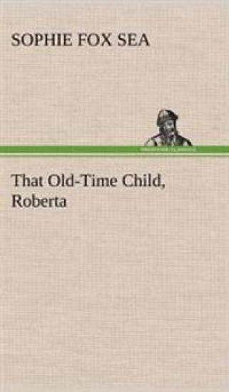 That Old-Time Child, Roberta