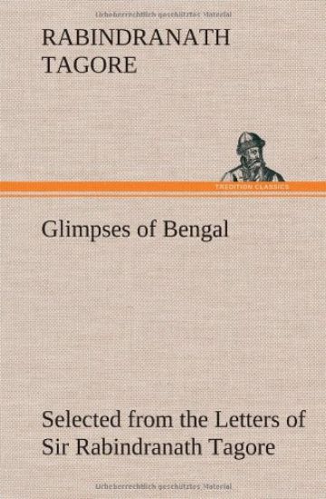 Glimpses of Bengal Selected from the Letters of Sir Rabindranath Tagore