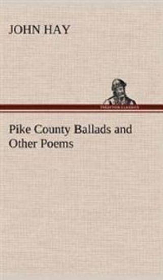 Pike County Ballads and Other Poems