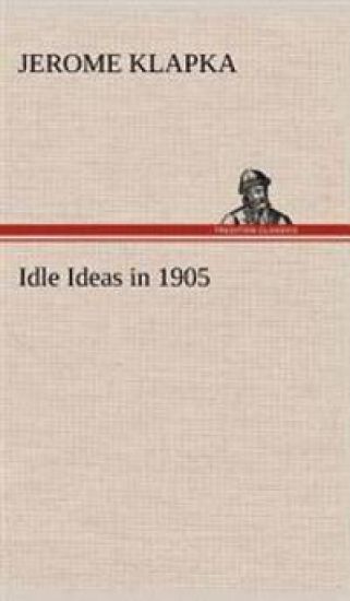 Idle Ideas in 1905