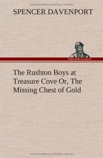 The Rushton Boys at Treasure Cove Or, The Missing Chest of Gold