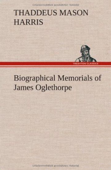 Biographical Memorials of James Oglethorpe