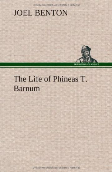 The Life of Phineas T. Barnum