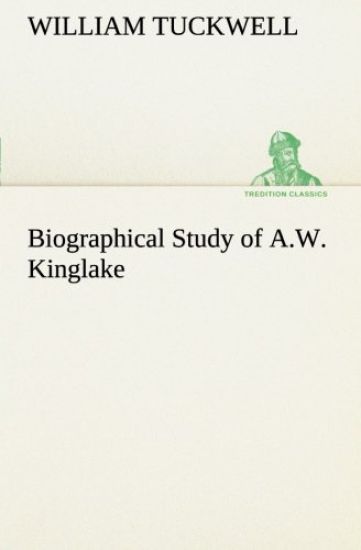 Biographical Study of A.W. Kinglake