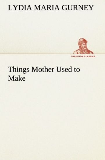 Things Mother Used to Make