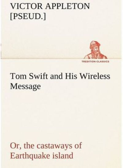 Tom Swift and His Wireless Message