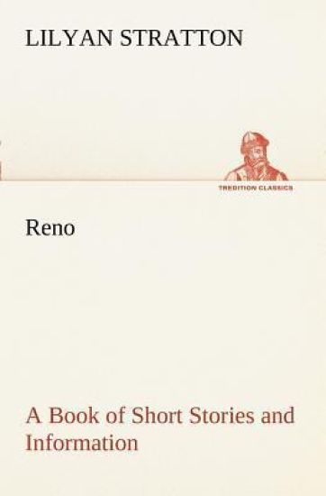 Reno - a Book of Short Stories and Information