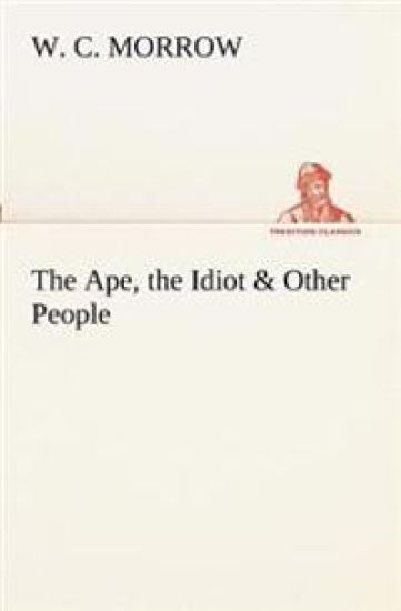 The Ape, the Idiot & Other People