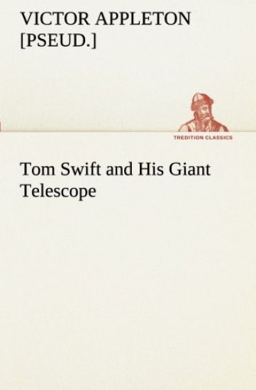 Tom Swift and His Giant Telescope