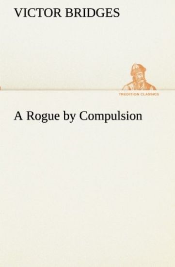 A Rogue by Compulsion