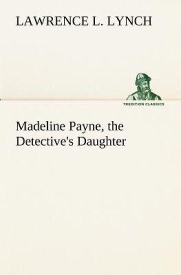 Madeline Payne, the Detective's Daughter