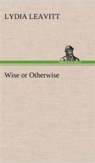 Wise or Otherwise