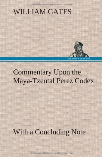 Commentary Upon the Maya-Tzental Perez Codex