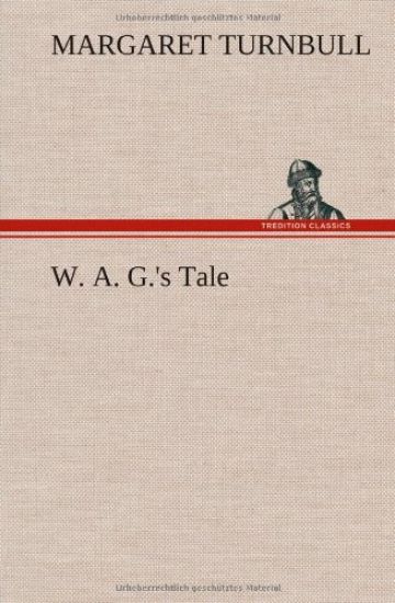 W. A. G.'s Tale