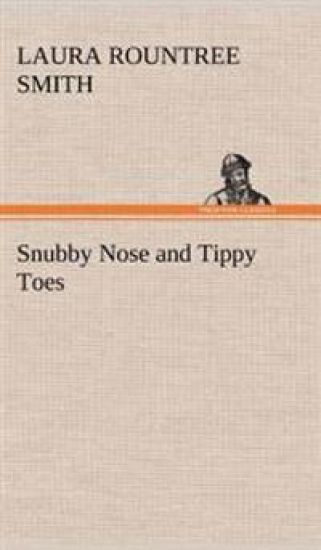 Snubby Nose and Tippy Toes