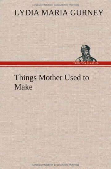 Things Mother Used to Make