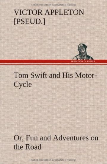 Tom Swift and His Motor-Cycle, or, Fun and Adventures on the Road