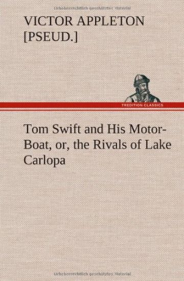 Tom Swift and His Motor-Boat, or, the Rivals of Lake Carlopa