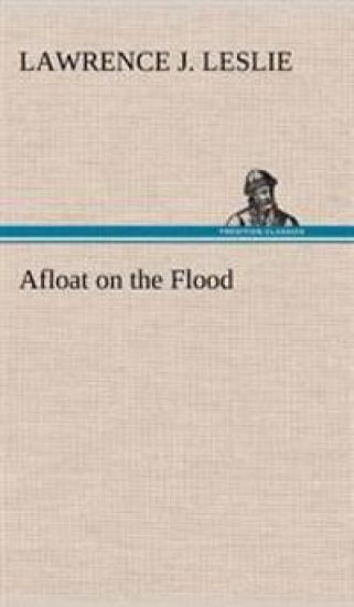 Afloat on the Flood