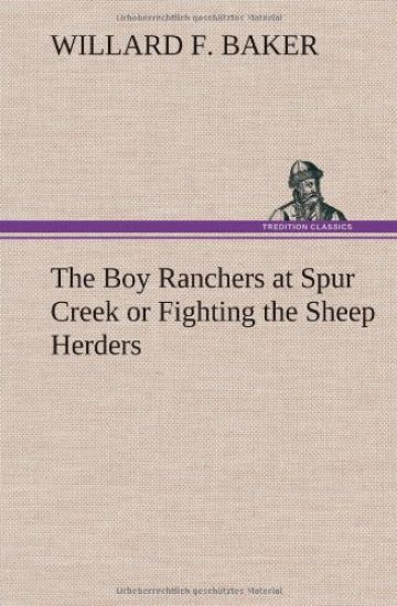 The Boy Ranchers at Spur Creek or Fighting the Sheep Herders