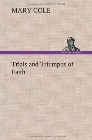 Trials and Triumphs of Faith