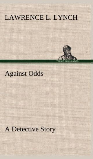 Against Odds A Detective Story