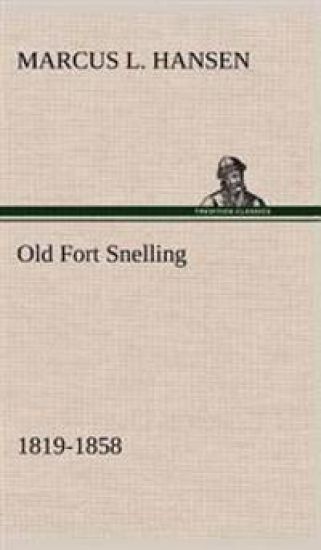 Old Fort Snelling 1819-1858