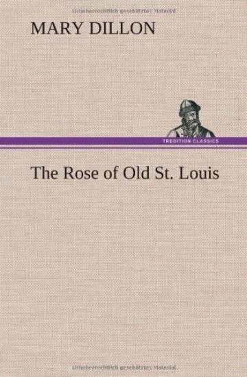 The Rose of Old St. Louis
