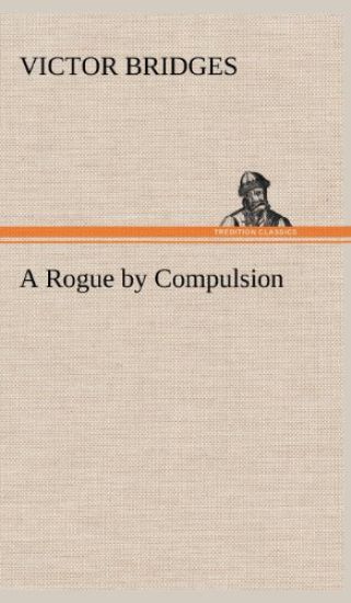 A Rogue by Compulsion