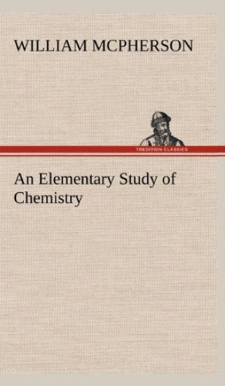 An Elementary Study of Chemistry