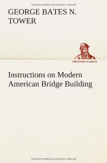 Instructions on Modern American Bridge Building