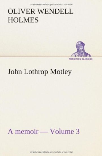 John Lothrop Motley. a memoir - Volume 3
