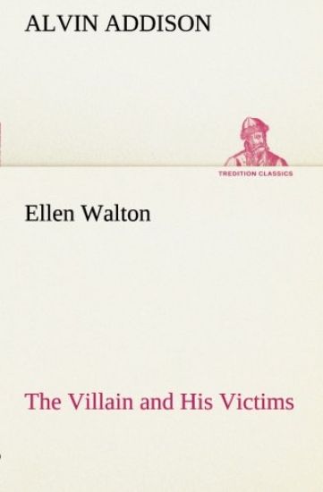 Ellen Walton The Villain and His Victims