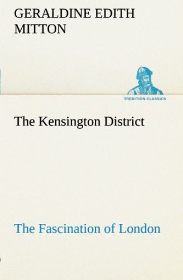 The Kensington District The Fascination of London